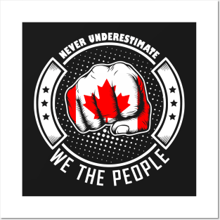 Never underestimate canadian we the people! Posters and Art